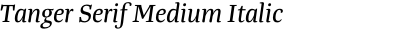 Tanger Serif Medium Italic